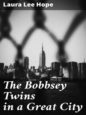 cover image of The Bobbsey Twins in a Great City